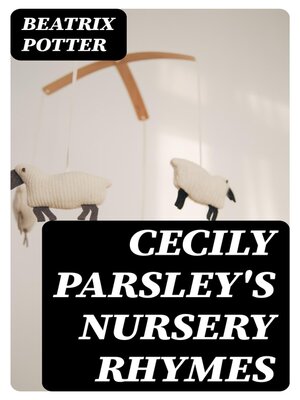 cover image of Cecily Parsley's Nursery Rhymes